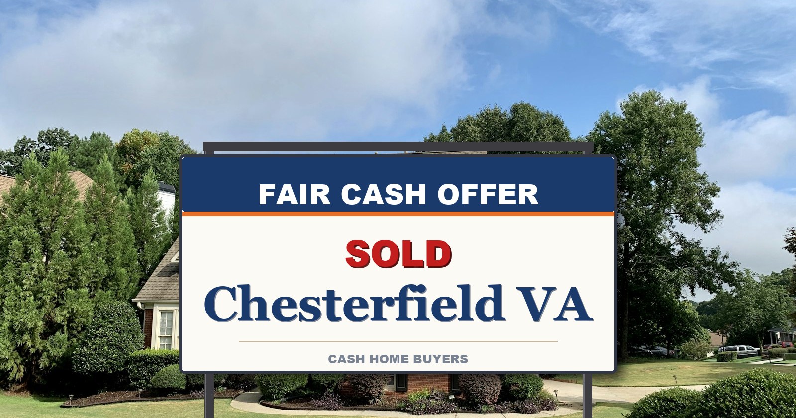 We Buy Houses in Chesterfield VA — SOLD sign from Fair Cash Offer