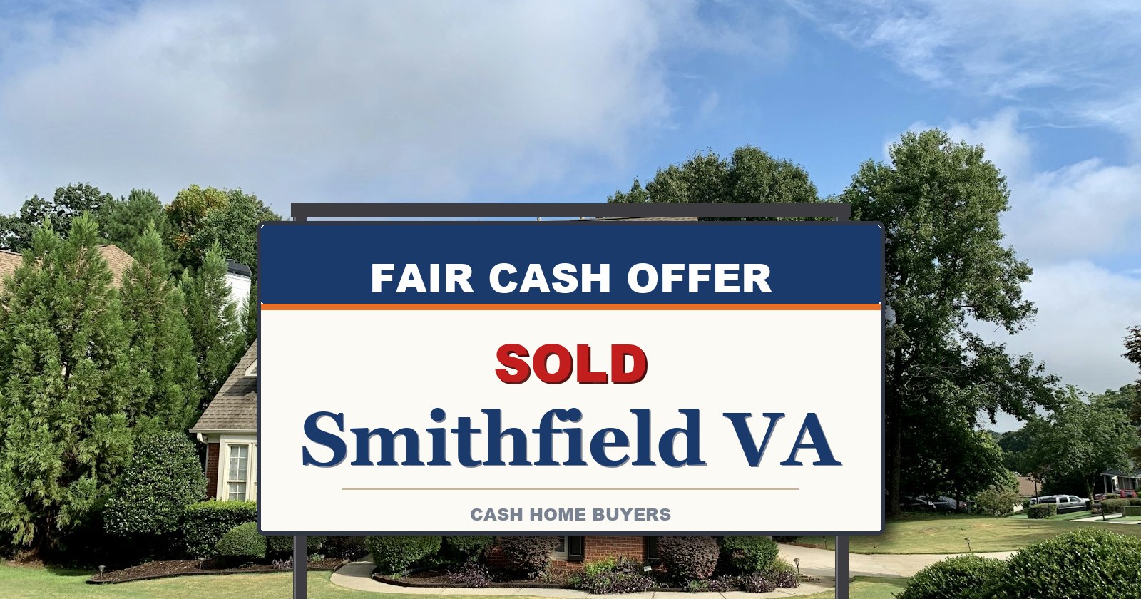 We Buy Houses in Smithfield VA — SOLD sign from Fair Cash Offer