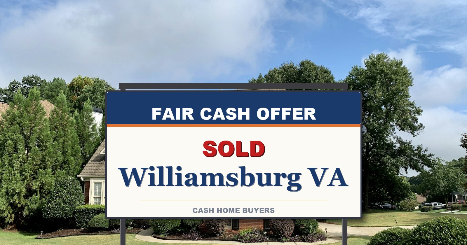 We Buy Houses in Williamsburg VA — SOLD sign from Fair Cash Offer